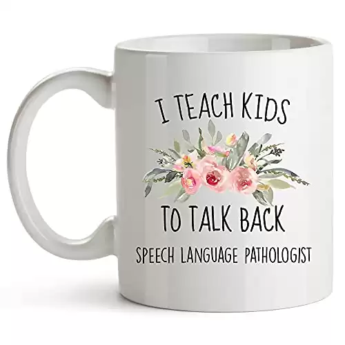 "I Teach Kids to Talk Back" SLP Mug