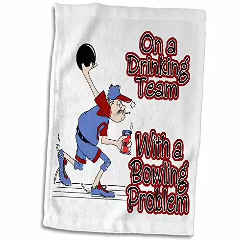 "On a Drinking Team with a Bowling Problem" Funny Towel