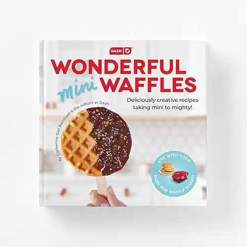 Wonderful Mini Waffles Recipe Book with Gluten, Vegan, Paleo, Dairy + Nut Free Options