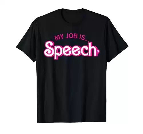 "My Job Is Speech" T-Shirt