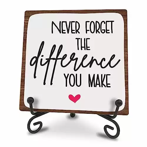 "Never Forget The Difference You Make" Wooden Sign and Stand